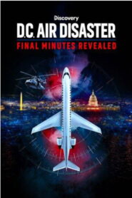 DC Air Disaster: Final Minutes Revealed