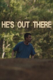 He’s Out There