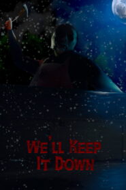 We’ll Keep It Down