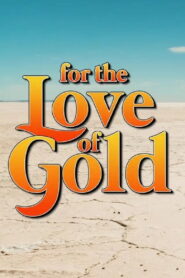 For the Love of Gold