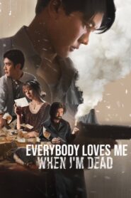Everybody Loves Me When I’m Dead