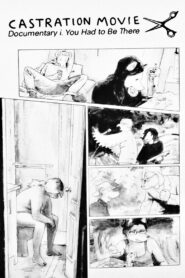 Castration Movie Documentary i. You Had To Be There