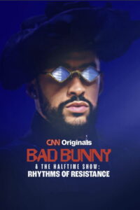 Bad Bunny and the Halftime Show: Rhythms of Resistance